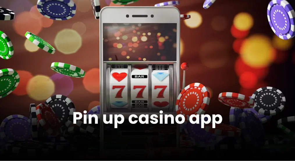 Pin up casino app